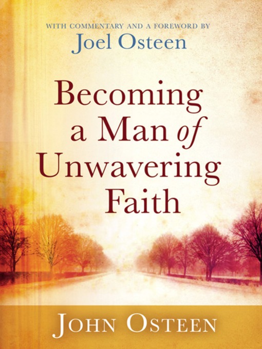 Title details for Becoming a Man of Unwavering Faith by Joel Osteen - Available